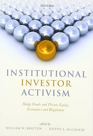 institutional investor activism hedge funds and private equity economics and regulation 1st edition william