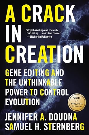 a crack in creation gene editing and the unthinkable power to control evolution 1st edition jennifer a doudna