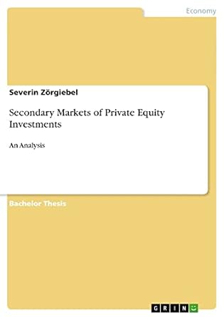 secondary markets of private equity investments an analysis 1st edition severin zorgiebel 3640374517,