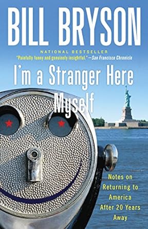 im a stranger here myself notes on returning to america after 20 years away 1st edition bill bryson