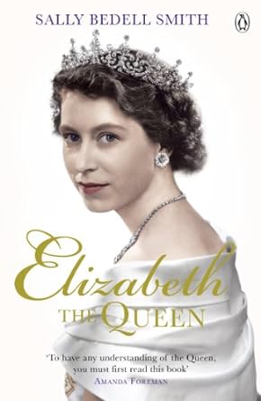 elizabeth the queen the real story behind the crown 1st edition sally bedell smith 0718158652, 978-0718158651