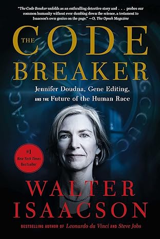 the code breaker jennifer doudna gene editing and the future of the human race 1st edition walter isaacson