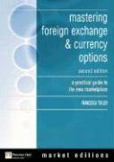 mastering foreign exchange and currency options a practical guide to the new marketplace 2nd edition