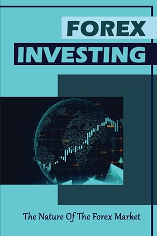forex investing the nature of the forex market 1st edition junior lavelle 979-8353354284
