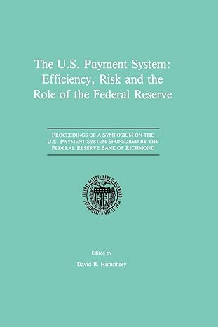 the u s payment system efficiency risk and the role of the federal reserve proceedings of a symposium on the