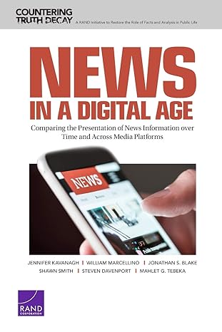news in a digital age comparing the presentation of news information over time and across media platforms 1st