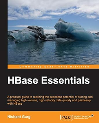 hbase essentials a practical guide to realizing the seamless potential of storing and managing high volume