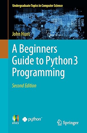a beginners guide to python 3 programming 2nd edition john hunt 3031351215, 978-3031351211