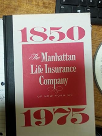 1850 the manhattan life insurance company of new york n y 1975 1st edition wendell buck b0006cq5vu