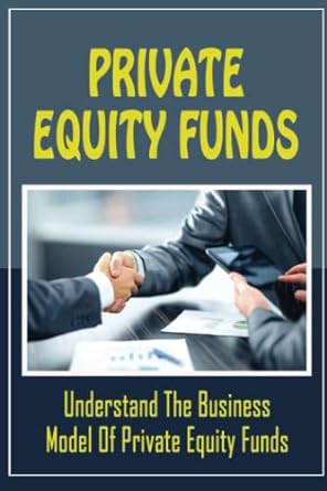 private equity funds understand the business model of private equity funds 1st edition markus leadbeater