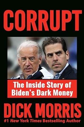 corrupt the inside story of bidens dark money 1st edition dick morris ,peter navarro 1630062782,