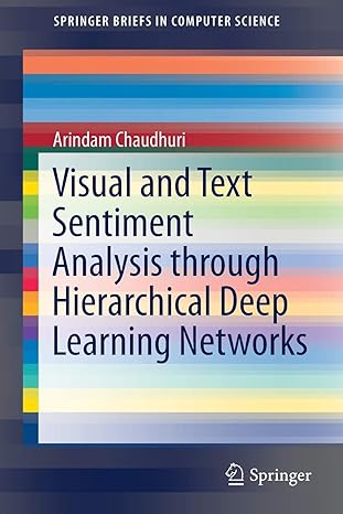 visual and text sentiment analysis through hierarchical deep learning networks 1st edition arindam chaudhuri