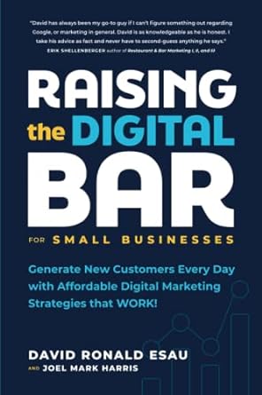 raising the digital bar for small businesses 1st edition david ronald esau ,joel mark harris 979-8987165706