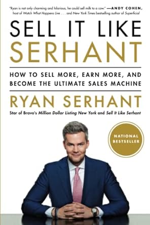 sell it like serhant how to sell more earn more and become the ultimate sales machine 1st edition ryan
