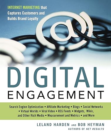 digital engagement internet marketing that captures customers and builds intense brand loyalty 1st edition