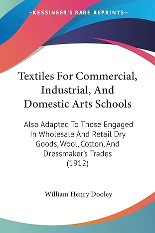 textiles for commercial industrial and domestic arts schools also adapted to those engaged in wholesale and