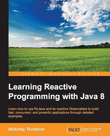 learning reactive programming with java 8 1st edition nickolay tsvetinov 1785288725, 978-1785288722