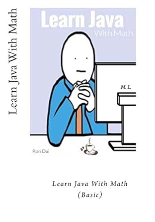 learn java with math introduction 1st edition ron dai ,hanson dai 1981373799, 978-1981373796
