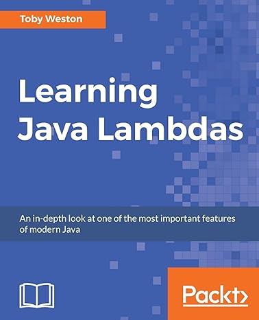 learning java lambdas an in depth look at one of the most important features of modern java 1st edition toby