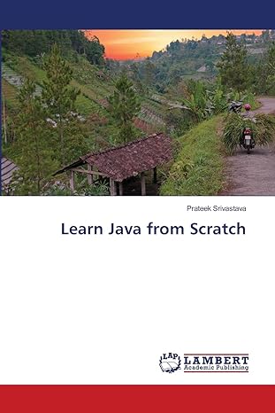 learn java from scratch 1st edition prateek srivastava 6205508265, 978-6205508268