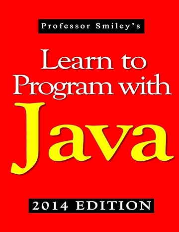learn to program with java 1st edition john smiley 1612740537, 978-1612740539