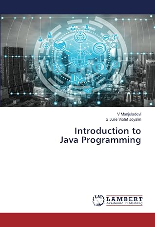 introduction to java programming 1st edition v manjuladevi ,s julie violet joyslin 6206767213, 978-6206767213