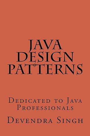 java design patterns dedicated to java professionals 1st edition mr devendra singh 1537192353, 978-1537192352