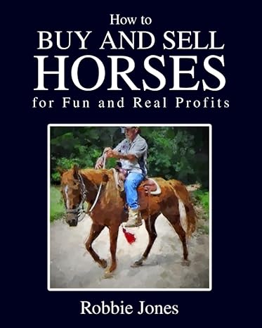how to buy and sell horses for fun and real profits 1st edition robbie jones 979-8399728582