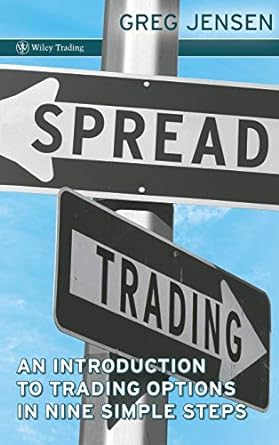 spread trading an introduction to trading options in nine simple steps 1st edition greg jensen 0470443685,