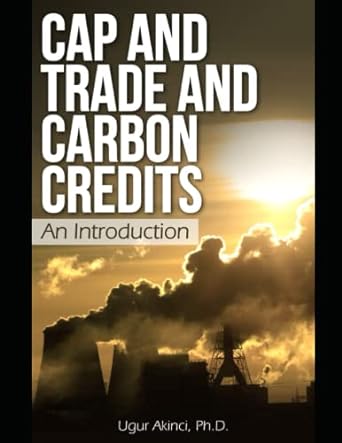 cap and trade and carbon credits an introduction 1st edition ugur akinci 979-8353991984