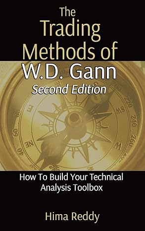 the trading methods of w d gann how to build your technical analysis toolbox 2nd edition hima reddy