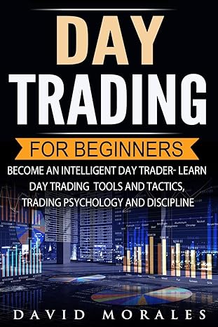 day trading for beginners become an intelligent day trader learn day trading tools and tactics trading
