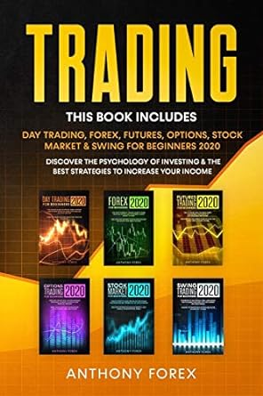 trading this book includes day trading forex futures options stock and swing for beginners 2020 discover the