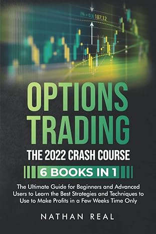 options trading the 2022 crash course the ultimate guide for beginners and advanced users to learn the best