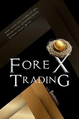 forex trading book for beginners forex trading basic to expert for oils precious metals commodities stocks