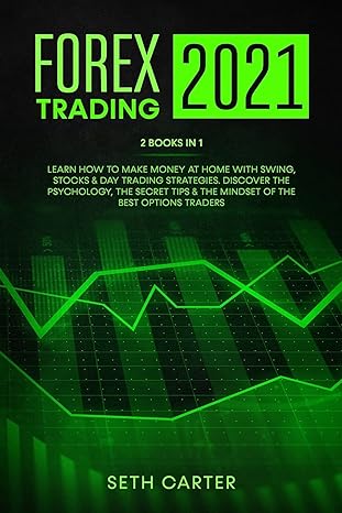 forex trading 2021 2 books in 1 learn how to make money at home with swing stocks and day trading strategies