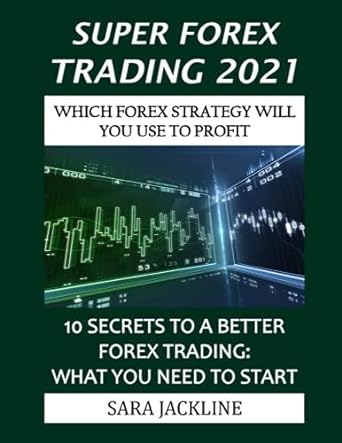 super forex trading 2021 which forex strategy will you use to profit 10 secrets to a better forex trading