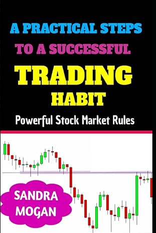 practical steps to a successful trading habit power stock market rules 1st edition sandra morgan