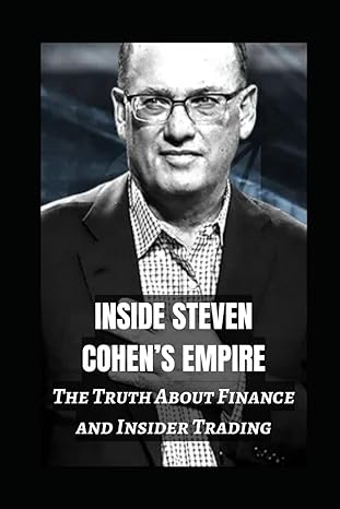 inside steven cohen s empire the truth about finance and insider trading 1st edition prabal jain