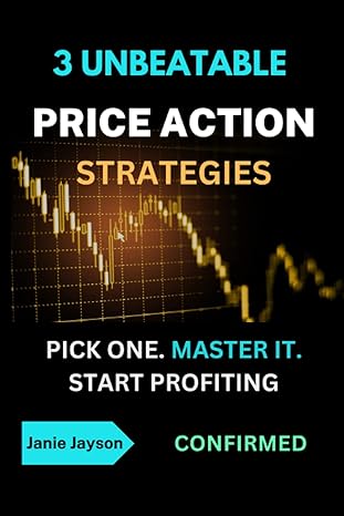 the 3 unbeatable price action strategies pick one master it start profiting 1st edition janie jayson