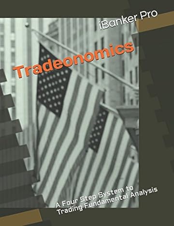 tradeonomics a four step system to trading fundamental analysis 1st edition ibanker pro 1980797595,