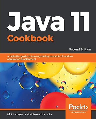 java 11 cookbook a definitive guide to learning the key concepts of modern application development 2nd