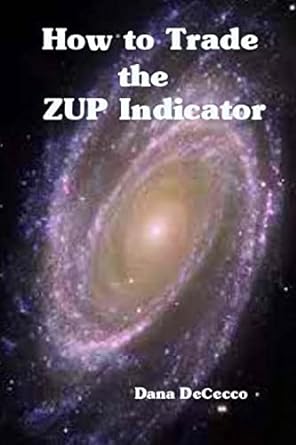 how to trade the zup indicator a winning trading system large print edition dana dececco 1503367789,