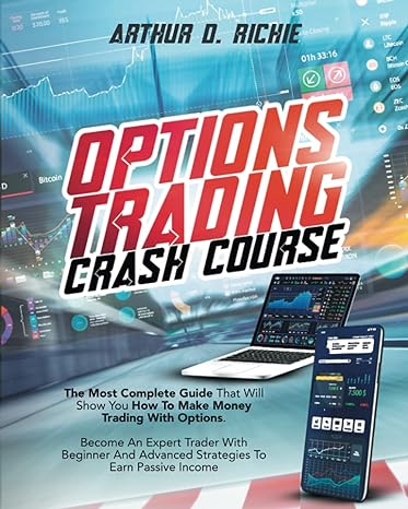 options trading crash course the most complete guide that will show you how to make money trading with