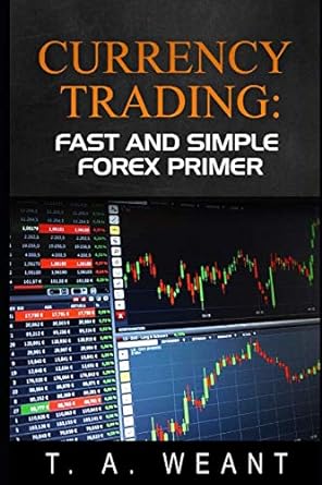 currency trading fast and easy forex primer 1st edition travis weant 1977063977, 978-1977063977