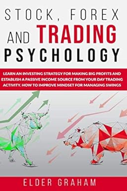 stock forex and trading psychology learn an investing strategy for making big profits and establish a passive