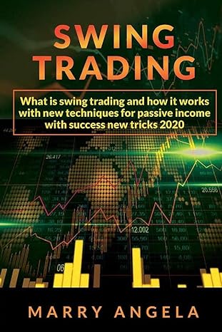 swing trading what is swing trading and how it works with new techniques for passive income with successful