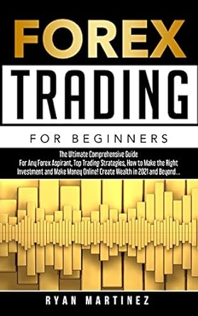 forex trading for beginners the ultimate comprehensive guide for any forex aspirant top trading strategies