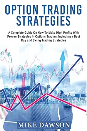 option trading strategies a complete guide on how to make high profits with proven strategies in options