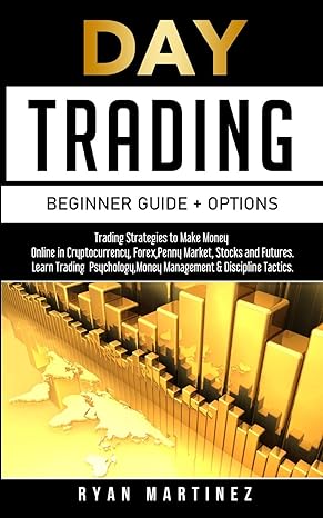 day trading beginner guide + options trading strategies to make money online in cryptocurrency forex penny